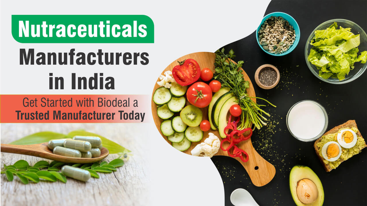 Get Started with Biodeal a Trusted Nutraceutical Manufacturers